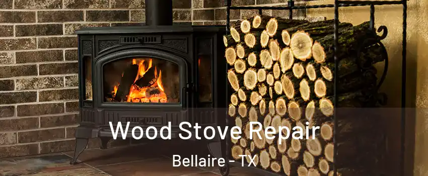  Wood Stove Repair Bellaire - TX